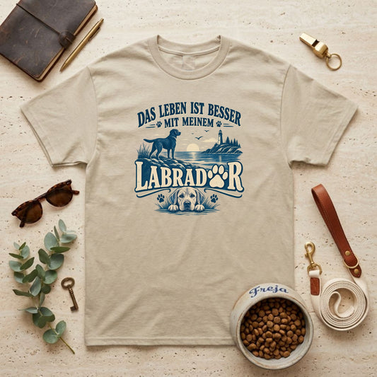Das Leben ist besser mit meinem Labrador – Unisex T-Shirt
