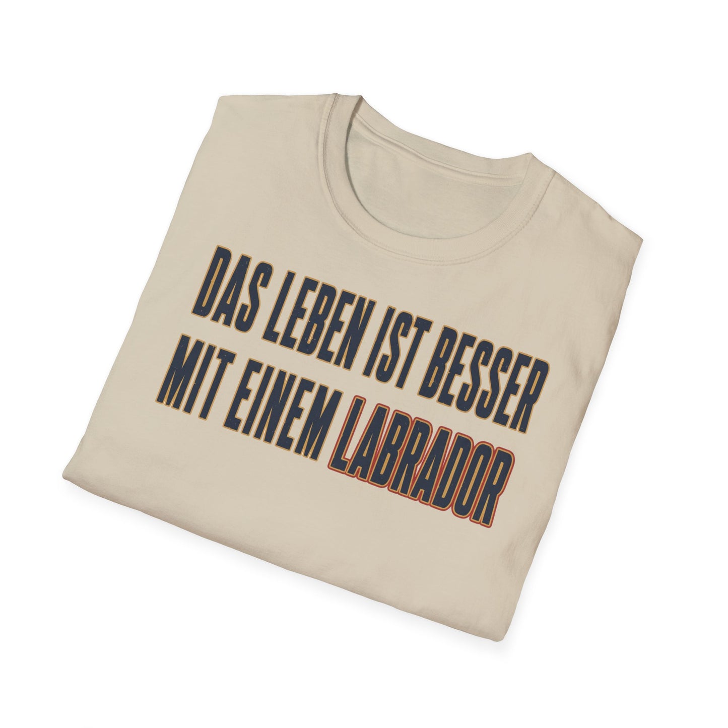 "Das Leben ist besser mit einem Labrador" Labrador-Liebhaber T-Shirt