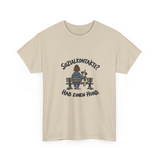 Sozialkontakte? Hab einen Hund – Hunde T-Shirt