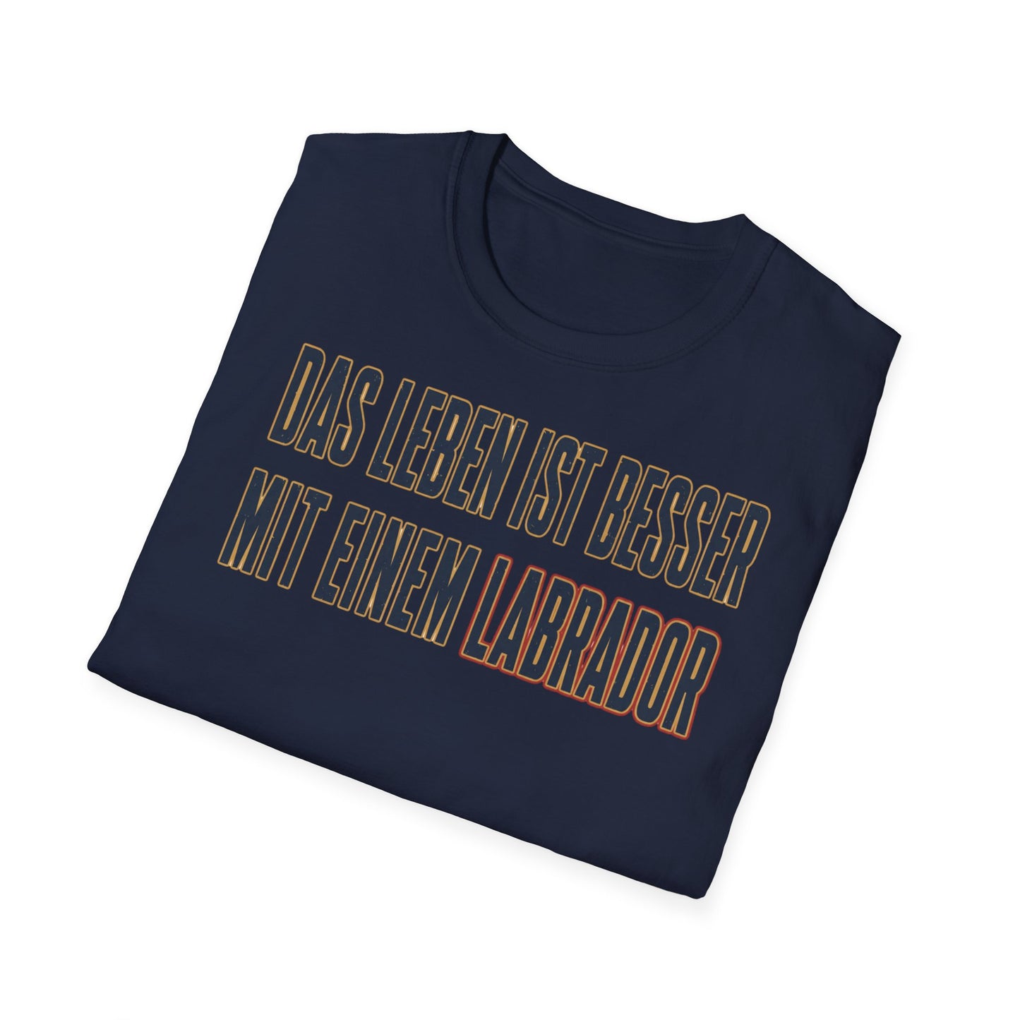 "Das Leben ist besser mit einem Labrador" Labrador-Liebhaber T-Shirt
