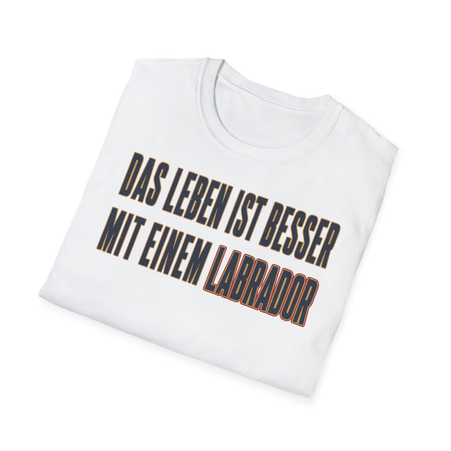 "Das Leben ist besser mit einem Labrador" Labrador-Liebhaber T-Shirt