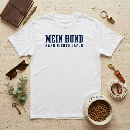 Mein Hund kann nichts dafür – Unisex T-Shirt