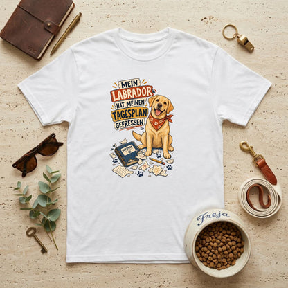 Mein Labrador hat meinen Tagesplan gefressen – Unisex T-Shirt