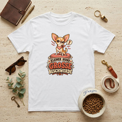 Kleiner Hund – große Beschwerde – Unisex T-Shirt