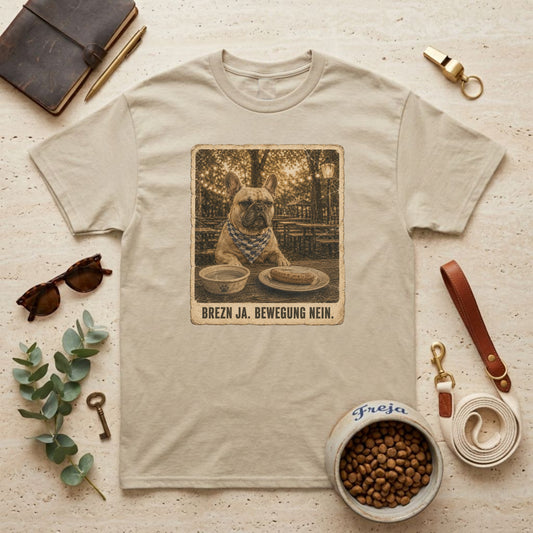 Brezn ja Bewegung nein – Frenchie – Unisex T-Shirt