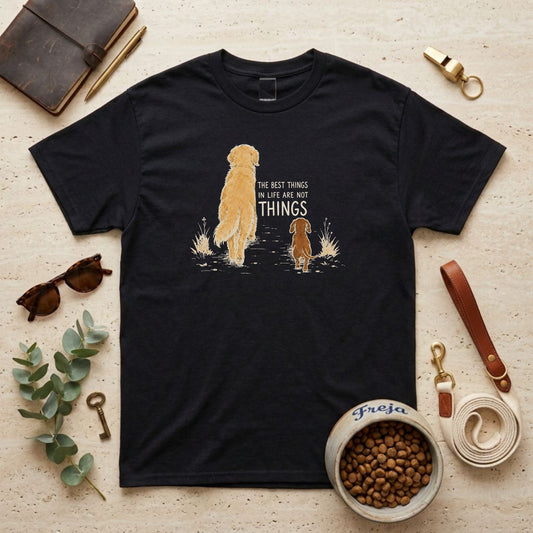The Best Things in Life Are Not Things – Unisex T-Shirt