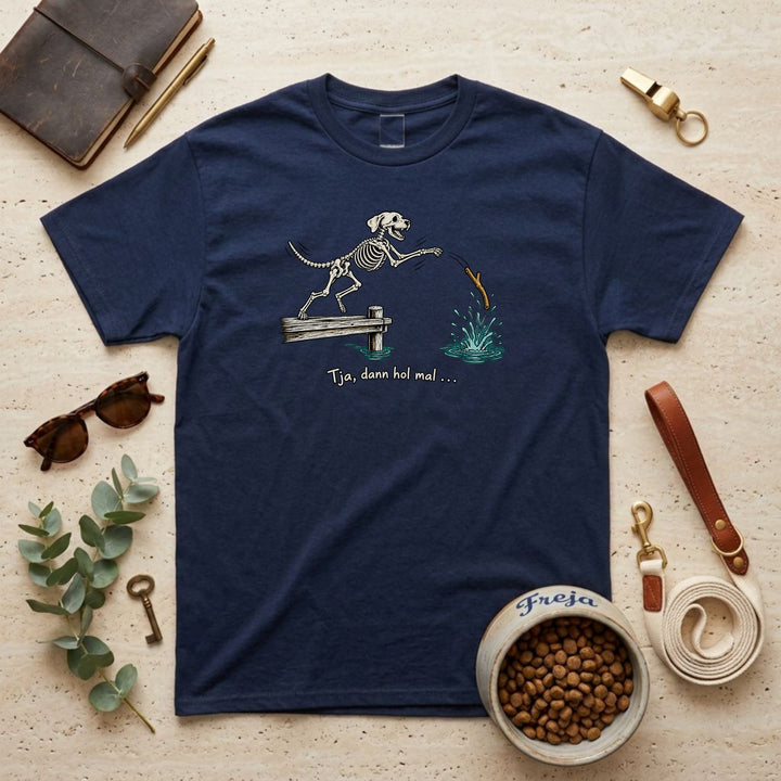 Tja, dann hol mal – Unisex T-Shirt