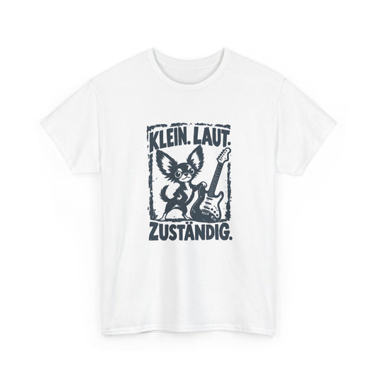 Klein, laut, zuständig – Chihuahua T-Shirt